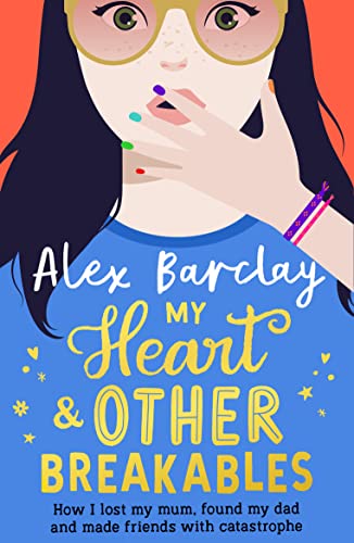 Imagen de archivo de My Heart & Other Breakables: How I lost my mum, found my dad, and made friends with catastrophe: A funny diary novel about friendship and family a la venta por WorldofBooks