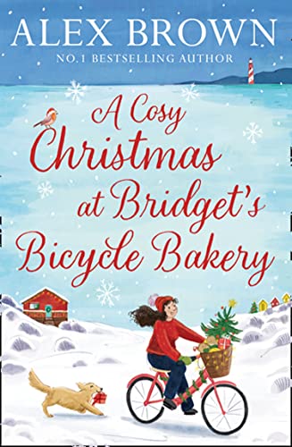 Beispielbild fr A Cosy Christmas at Bridgets Bicycle Bakery: The only feel good, festive Christmas read you need for 2021 "brand new from the bestselling author!: . Book 1 (The Carringtons Bicycle Bakery) zum Verkauf von AwesomeBooks