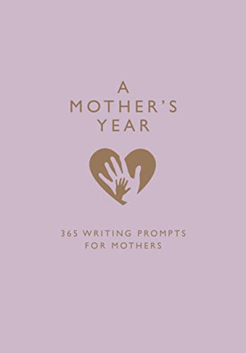 Stock image for A Mother's Year: 365 Writing Prompts for Mothers for sale by Half Price Books Inc.