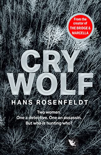 Stock image for Cry Wolf: a brand new crime thriller for 2022 from the award winning creator of The Bridge and Marcella. for sale by WorldofBooks