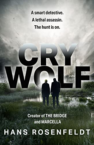 Stock image for Cry Wolf: a brand new crime thriller for 2022 from the award winning creator of The Bridge and Marcella. for sale by WorldofBooks