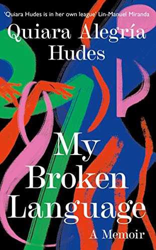 Beispielbild fr My Broken Language: The captivating true-life story that inspired In the Heights zum Verkauf von AwesomeBooks