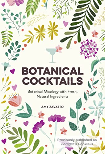 Stock image for Botanical Cocktails: Botanical Mixology with Fresh, Natural Ingredients for sale by WorldofBooks