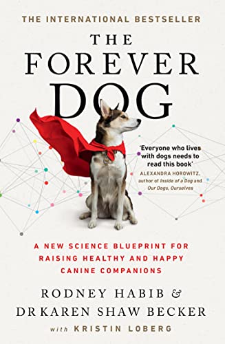 9780008467425: The Forever Dog: The New York Times and Sunday Times Bestselling Dog Care Guide