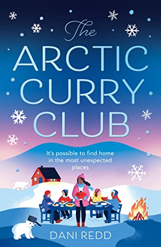 Stock image for The Arctic Curry Club: An absolutely unputdownable feel-good novel you need right now for sale by BooksRun