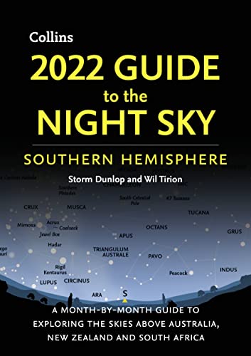 Beispielbild fr 2022 Guide to the Night Sky Southern Hemisphere: A month-by-month guide to exploring the skies above Australia, New Zealand and South Africa zum Verkauf von AwesomeBooks