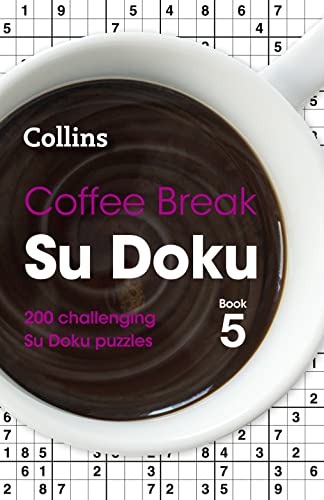 9780008469856: Coffee Break Su Doku Book 5: 200 challenging Su Doku puzzles (Collins Su Doku)