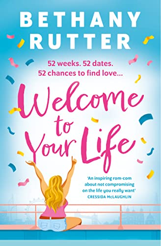Stock image for Welcome to Your Life: 2023s must-read summer rom com thats fun, sexy and uplifting, perfect for fans of Mhairi McFarlane for sale by WorldofBooks
