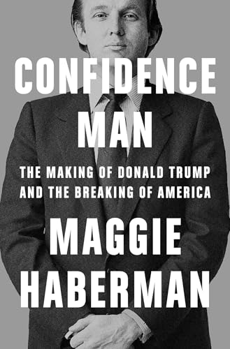 9780008470180: Confidence Man: The Making of Donald Trump and the Breaking of America