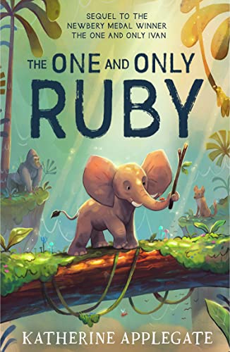 Beispielbild fr The One and Only Ruby: The third book in the series of children  s animal stories from the author of The One and Only Ivan - now a Disney + movie zum Verkauf von WorldofBooks