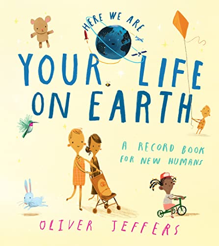 Imagen de archivo de Your Life On Earth: From the creator of the bestselling Here We Are comes a new baby record book  " the perfect gift for children a la venta por Monster Bookshop