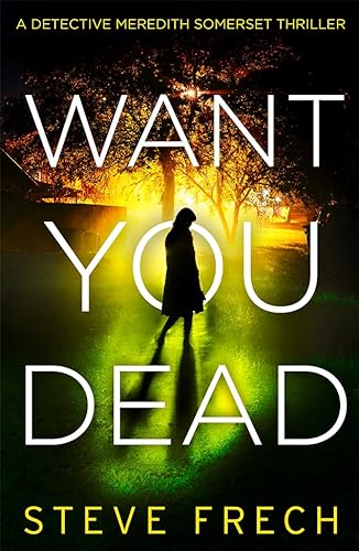 Imagen de archivo de Want You Dead: An utterly gripping crime thriller that will have you hooked: Book 2 (Detective Meredith Somerset) a la venta por WorldofBooks