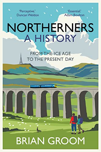 Beispielbild fr Northerners: The bestselling history of the North of England zum Verkauf von WorldofBooks