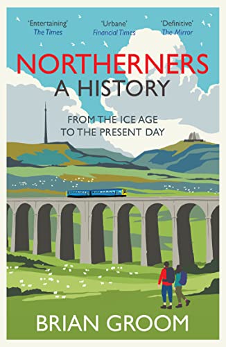 Beispielbild fr Northerners: A History, from the Ice Age to the Present Day zum Verkauf von WorldofBooks