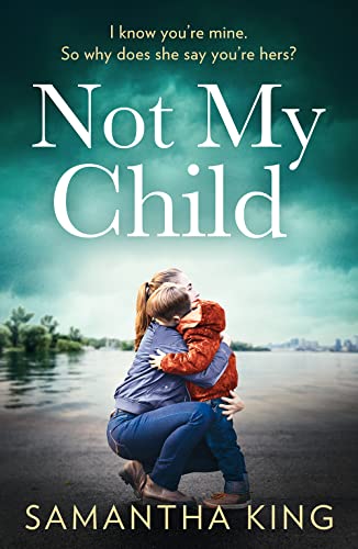 Beispielbild fr Not My Child: An utterly gripping and emotional family drama, packed with suspense zum Verkauf von WorldofBooks