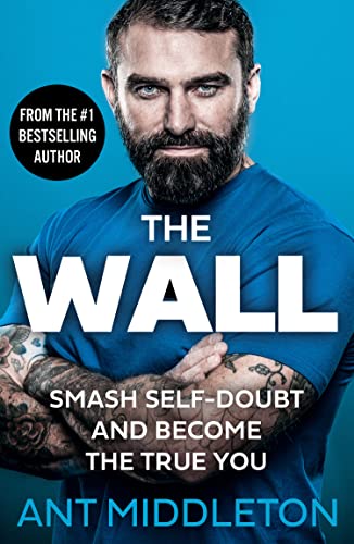 Stock image for The Wall: The Guide to Help You Smash Self-Doubt and Become the True You for sale by AwesomeBooks
