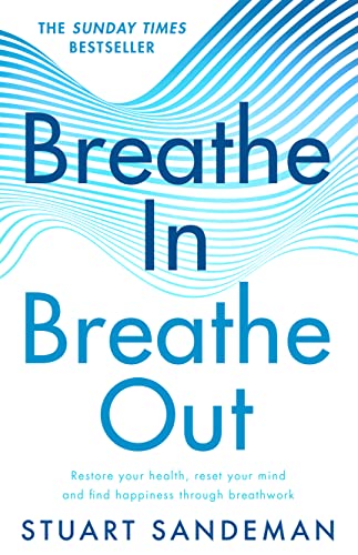 Beispielbild fr Breathe In, Breathe Out: The best-selling practical guide on how to breathe for better sleep, stress management, improved self-esteem, and to care for your mental health zum Verkauf von WorldofBooks