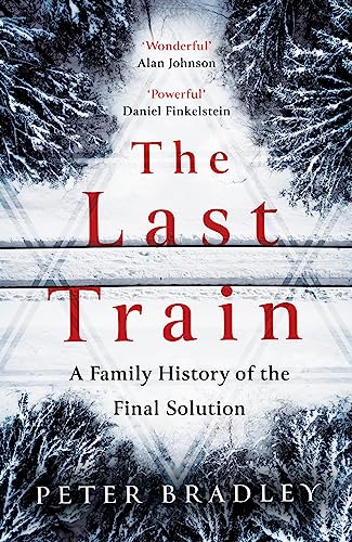 Stock image for The Last Train: A Family History of the Final Solution for sale by Half Price Books Inc.