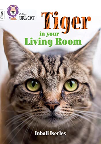 Beispielbild fr Tiger in Your Living Room: Band 10+/White Plus (Collins Big Cat) zum Verkauf von PBShop.store US