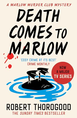 Imagen de archivo de Death Comes to Marlow: the brand new gripping British cosy crime mystery novel for summer 2023!: Book 2 (The Marlow Murder Club Mysteries) a la venta por WorldofBooks