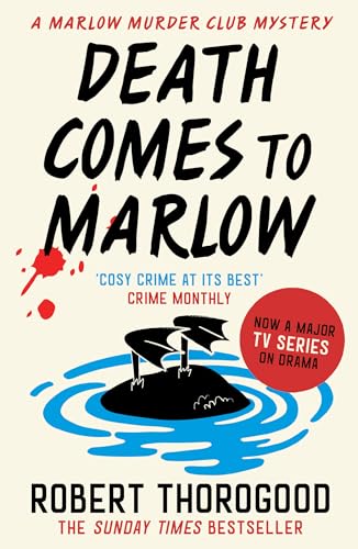 Stock image for Death Comes to Marlow: the brand new gripping British cosy crime mystery novel for summer 2023!: Book 2 (The Marlow Murder Club Mysteries) for sale by WorldofBooks