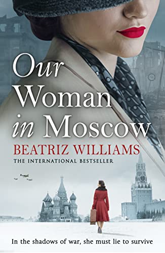 Stock image for Our Woman in Moscow: A gripping, spell-binding historical spy fiction novel for sale by PlumCircle