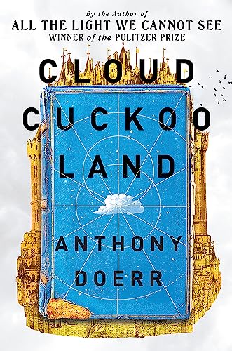 Beispielbild fr Cloud Cuckoo Land: the new novel and Sunday Times bestseller from the author of All the Light We Cannot See zum Verkauf von WorldofBooks