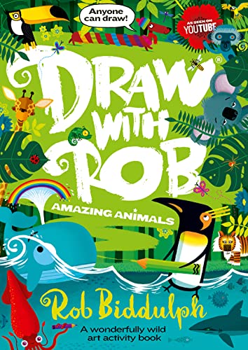 Imagen de archivo de Draw With Rob: Amazing Animals: The Number One bestselling art activity book series from internet sensation Rob Biddulph a la venta por WorldofBooks