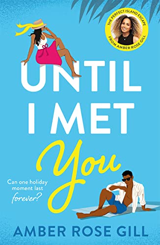 Beispielbild fr Until I Met You: TikTok Made me buy it! The perfect holiday romance by Love Island winner Amber Rose Gill zum Verkauf von WorldofBooks