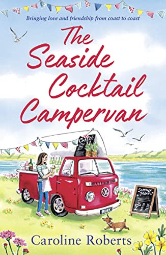 Beispielbild fr The Seaside Cocktail Campervan: Escape with the most uplifting, cosy romance for 2022!: Book 1 (The Cosy Campervan Series) zum Verkauf von WorldofBooks
