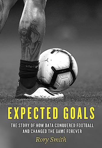 Stock image for Expected Goals: The story of how data conquered football and changed the game forever for sale by WorldofBooks