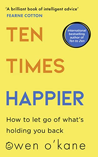 Stock image for Ten Times Happier: How to Let Go of What's Holding You Back for sale by GF Books, Inc.