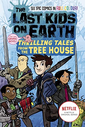 Stock image for The Last Kids on Earth: Thrilling Tales from the Tree House: Full-colour graphic novel from the bestselling Last Kids series and award-winning Netflix show for sale by WorldofBooks