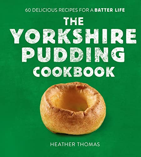 9780008485894: The Yorkshire Pudding Cookbook: 60 Delicious Recipes for a Batter Life