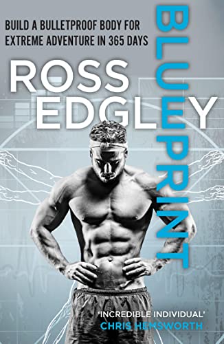 9780008487072: Blueprint: Build a Bulletproof Body for Extreme Adventure in 365 Days