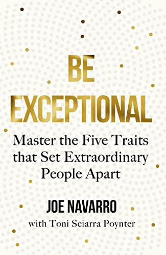 Beispielbild fr Be Exceptional: Master the Five Traits That Set Extraordinary People Apart zum Verkauf von WorldofBooks