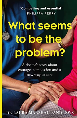 Beispielbild fr What Seems To Be The Problem?: The new edition of the heartfelt medical memoir telling the true story of an NHS doctor's pioneering, holistic approach to care zum Verkauf von WorldofBooks