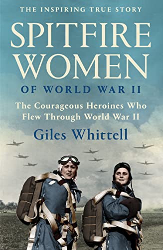 Beispielbild fr SPITFIRE WOMEN OF WORLD WAR II zum Verkauf von Goldstone Books