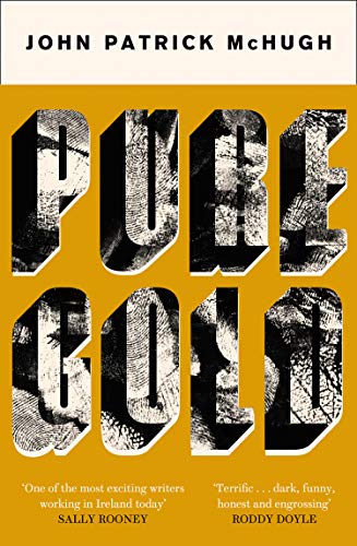 Beispielbild fr Pure Gold: A blistering Irish short stories debut  "   Astonishing   Sally Rooney zum Verkauf von WorldofBooks