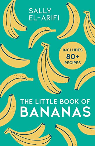 Stock image for The Little Book of Bananas: The baking trend of 2022, here are deliciously easy, budget-friendly banana-based recipes for beginners for sale by AwesomeBooks