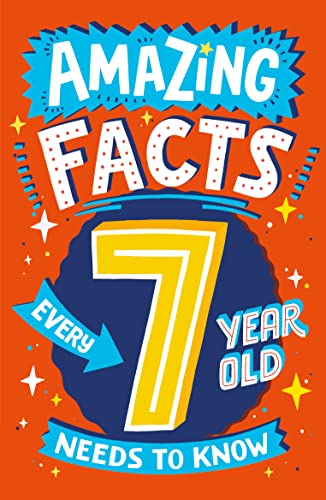 Imagen de archivo de Amazing Facts Every 7 Year Old Needs to Know: A hilarious illustrated book of trivia, the perfect boredom busting alternative to screen time for kids! (Amazing Facts Every Kid Needs to Know) a la venta por Goodwill