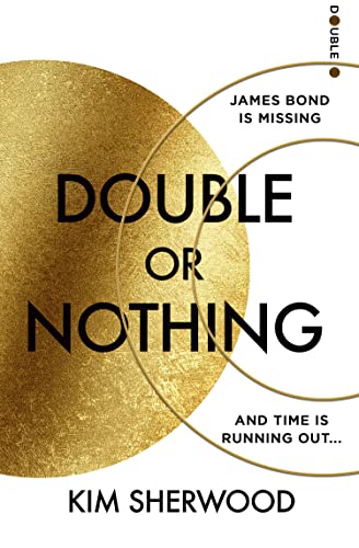Imagen de archivo de Double or Nothing: An explosive new 2022 spy thriller novel, blowing the world of James Bond wide open! (Latest official 007) a la venta por WorldofBooks
