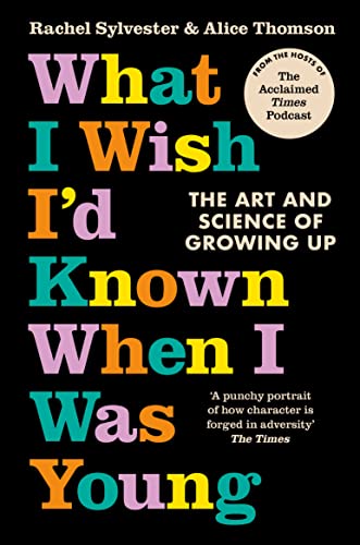 Stock image for What I Wish I  d Known When I Was Young: The Inspirational New Book About the Art and Science of Growing Up from the   Past Imperfect   Podcast Hosts for sale by WorldofBooks