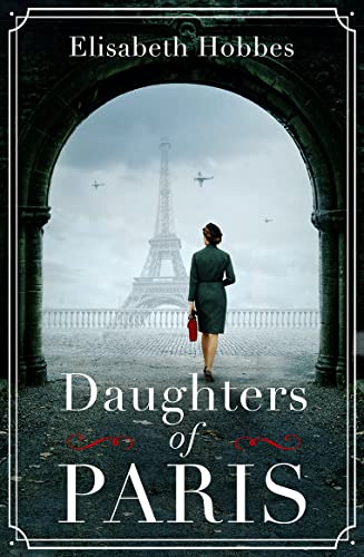 Beispielbild fr Daughters of Paris: An epic, heartbreaking and gripping World War II novel! zum Verkauf von Reliant Bookstore