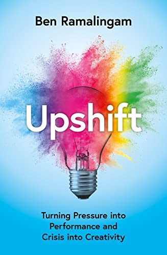 Imagen de archivo de Upshift: Turning Pressure into Performance and Crisis into Creativity a la venta por WorldofBooks