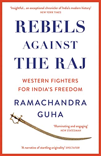 Stock image for Rebels Against the Raj: Western Fighters for India  s Freedom for sale by WorldofBooks