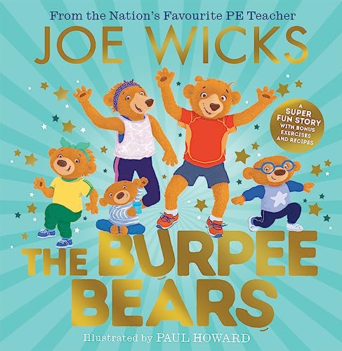 Beispielbild fr The Burpee Bears: From bestselling author Joe Wicks, comes this debut picture book, packed with fitness tips, exercises and healthy recipes for kids 3+ zum Verkauf von WorldofBooks