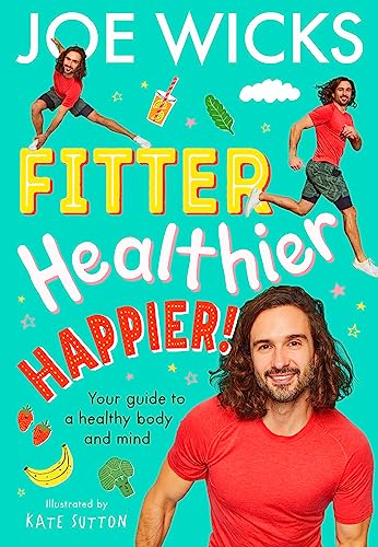 Beispielbild fr Fitter, Healthier, Happier!: Learn all about your body and mind in a fun and educational way in this amazing new illustrated kids book for 2024 from best-selling author and fitness trainer! zum Verkauf von Monster Bookshop