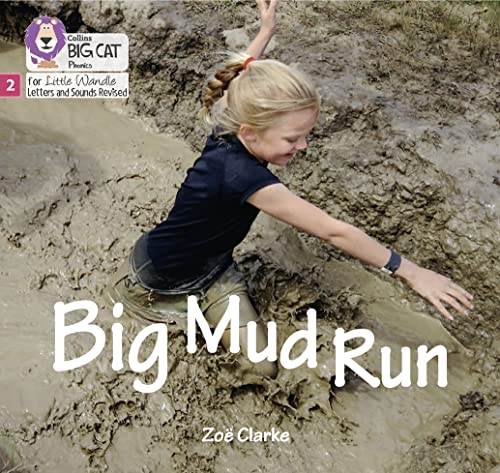 Stock image for Big Mud Run: Phase 2 (Big Cat Phonics for Little Wandle Letters and Sounds Revised) for sale by Chiron Media