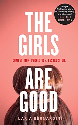 Beispielbild fr The Girls Are Good: a gripping new literary thriller set in the world of elite gymnastics zum Verkauf von WorldofBooks